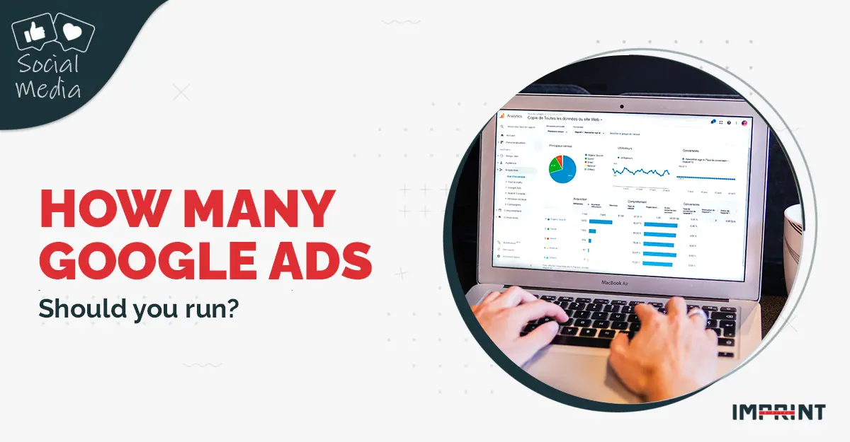How many Google Ads Should you run?