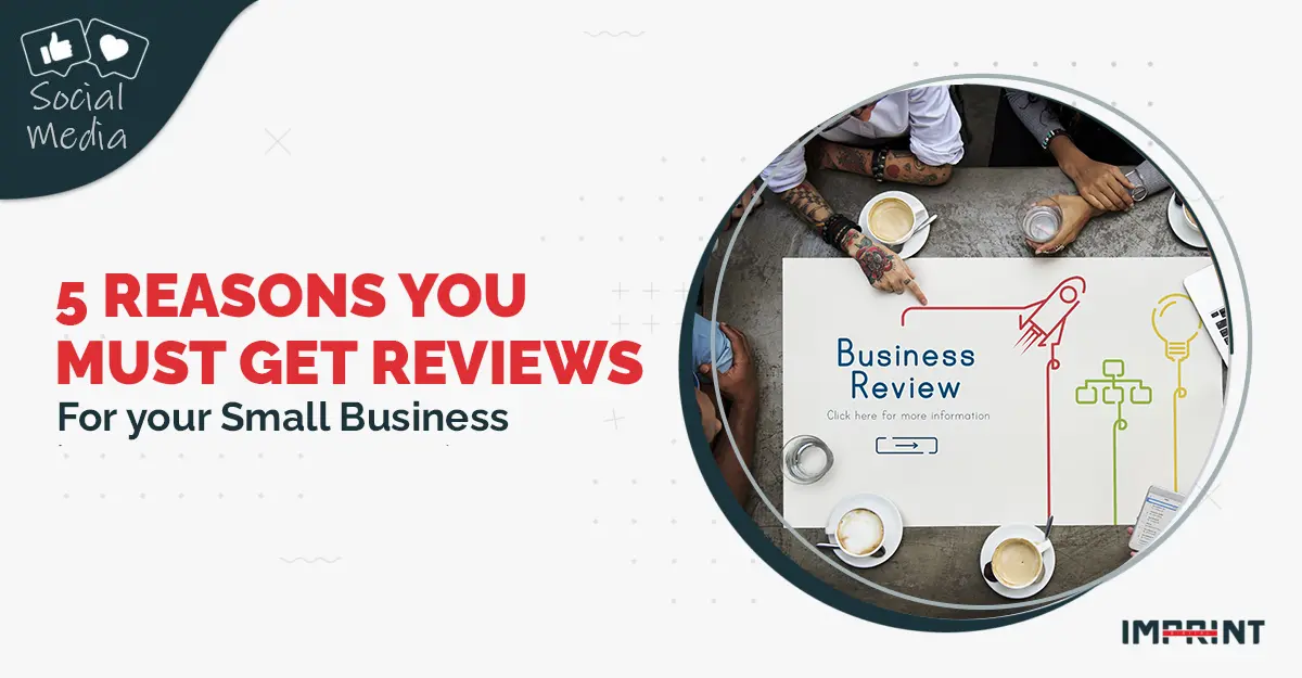 5 Reasons You Must Get Reviews for your Small Business